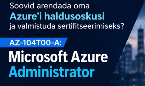 AZ-104T00-A: Microsoft Azure administraatori koolitus