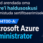 AZ-104T00-A: Microsoft Azure administraatori koolitus